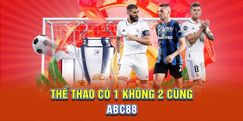 Thể thao có 1 không 2 cùng ABC88